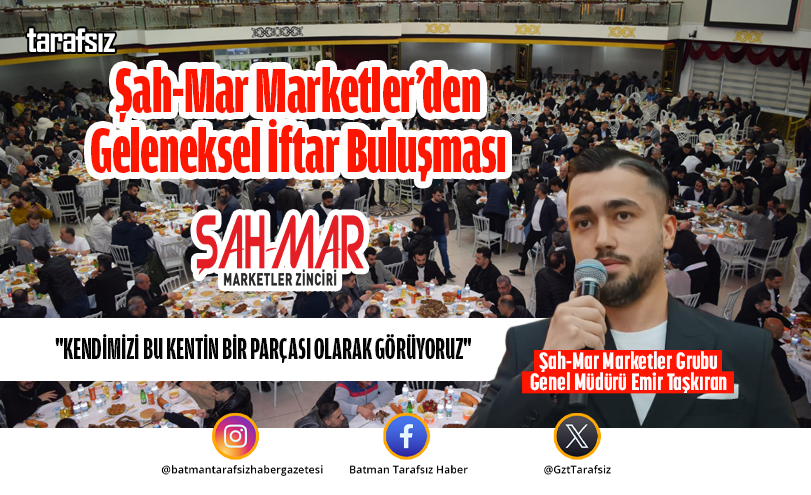 Şah-Mar Marketler’den Geleneksel İftar Buluşması