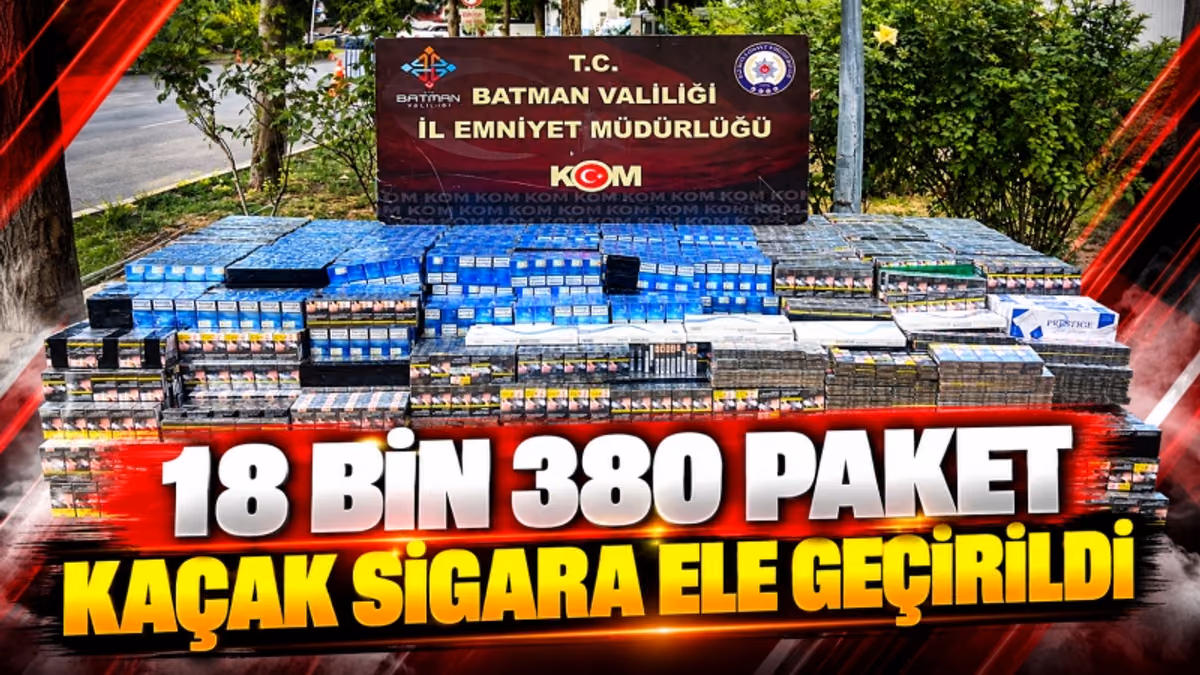 18 BİN 380 PAKET KAÇAK SİGARA ELE GEÇİRİLDİ