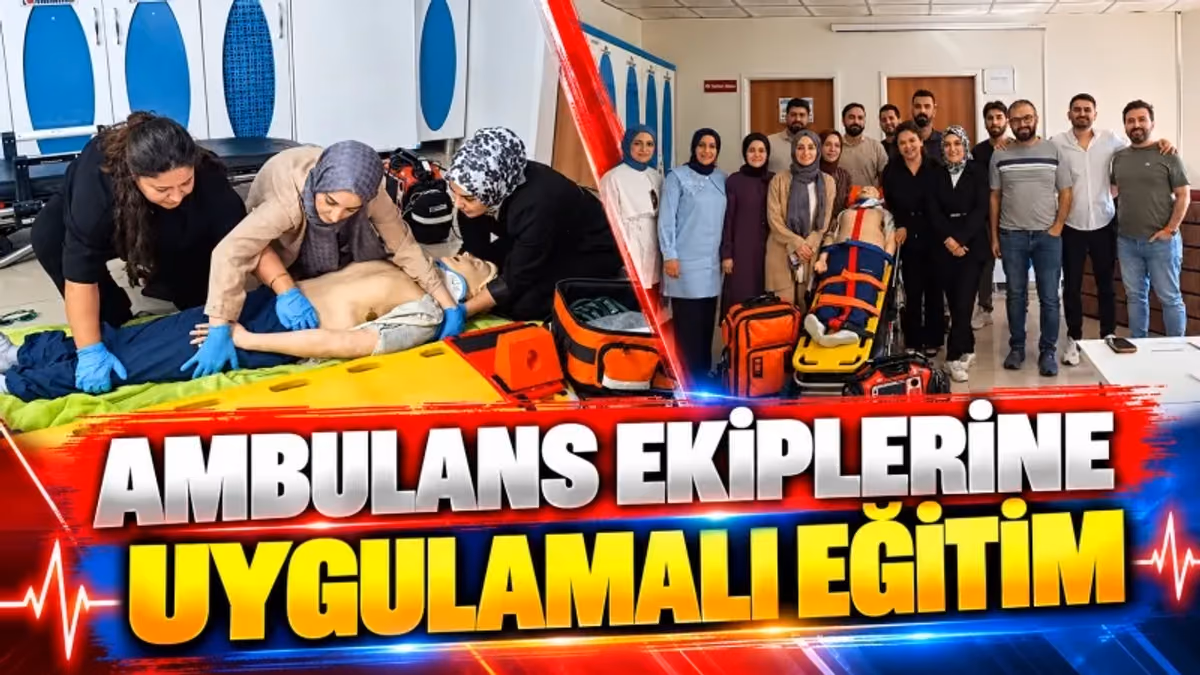 AMBULANS EKİPLERİNE UYGULAMALI EĞİTİM