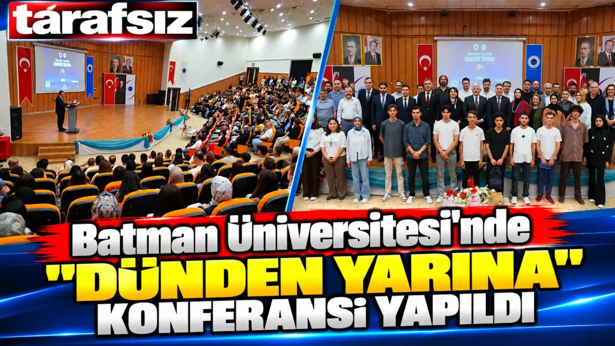 Batman Üniversitesi’nde "Dünden Yarına" Konferansı Yapıldı