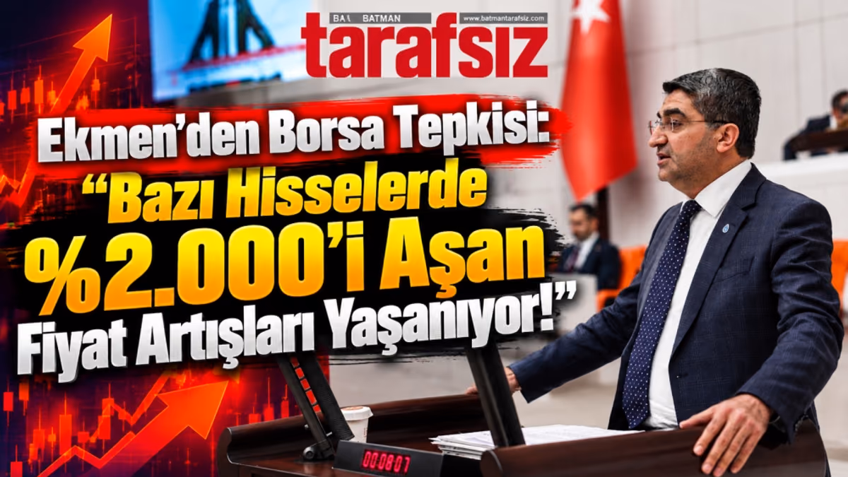 Ekmen’den Borsa Tepkisi: "Bazı Hisselerde %2.000’i Aşan Fiyat Artışları Yaşanıyor!"
