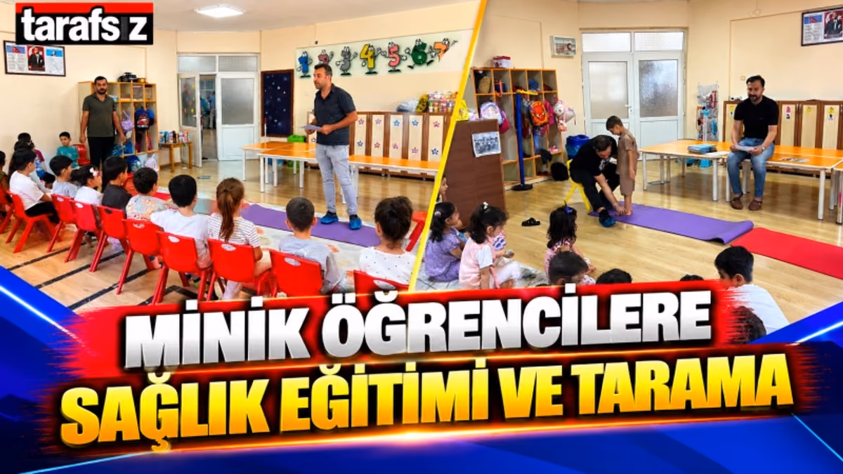 MİNİK ÖĞRENCİLERE SAĞLIK EĞİTİMİ VE TARAMA