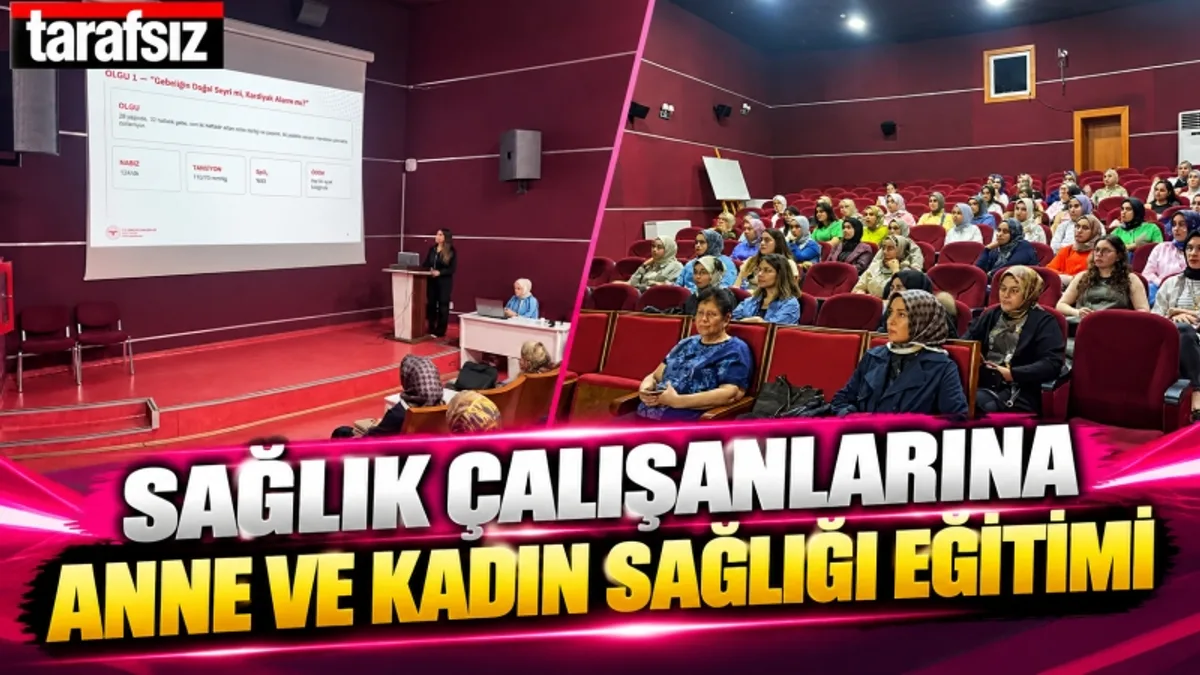 SAĞLIK ÇALIŞANLARINA ANNE VE KADIN SAĞLIĞI EĞİTİMİ