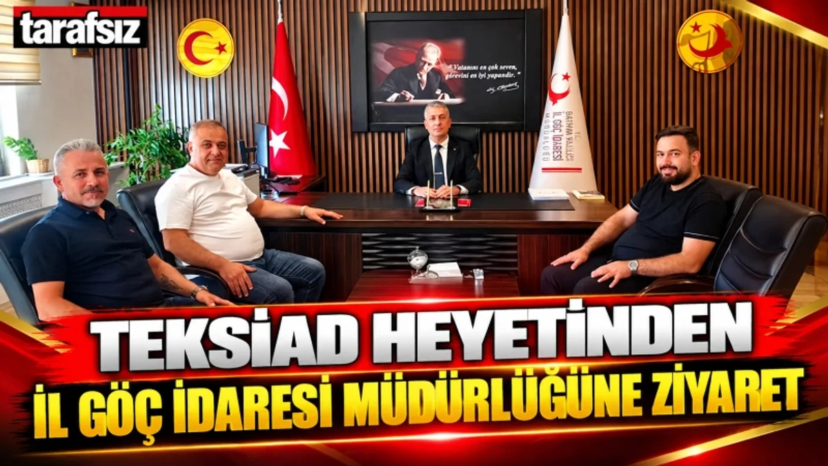 TEKSİAD HEYETİNDEN İL GÖÇ İDARESİ MÜDÜRLÜĞÜNE ZİYARET