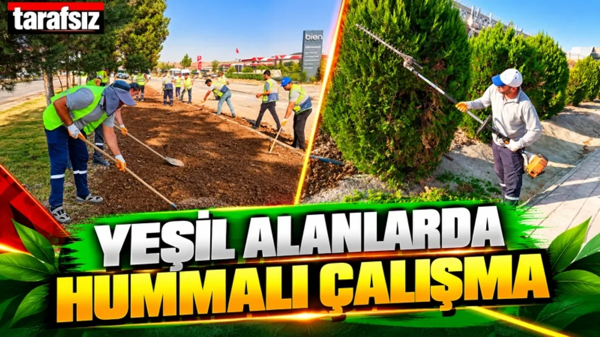 YEŞİL ALANLARDA HUMMALI ÇALIŞMA