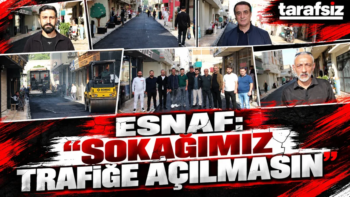 ESNAF: “SOKAĞIMIZ TRAFİĞE AÇILMASIN”