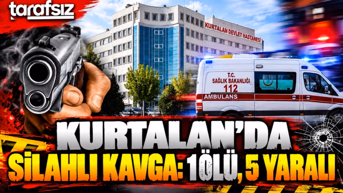 KURTALAN’DA SİLAHLI KAVGA: 1 ÖLÜ, 5 YARALI
