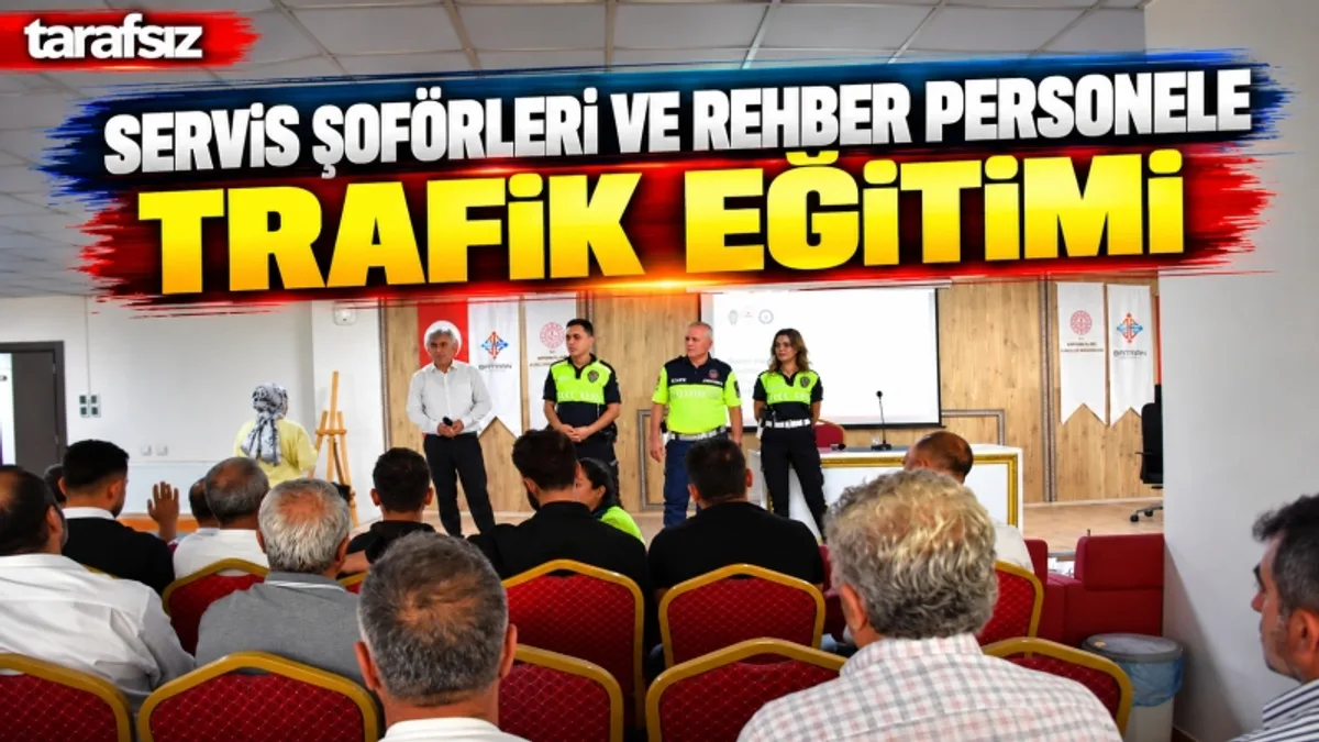 SERVİS ŞOFÖRLERİ VE REHBER PERSONELE TRAFİK EĞİTİMİ