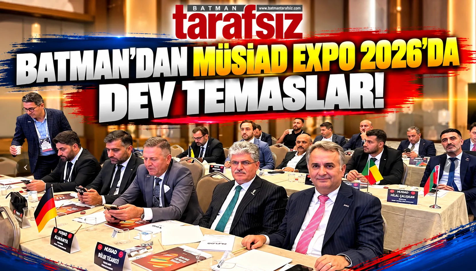 BATMAN'DAN MÜSİAD EXPO 2026'DA DEV TEMASLAR!
