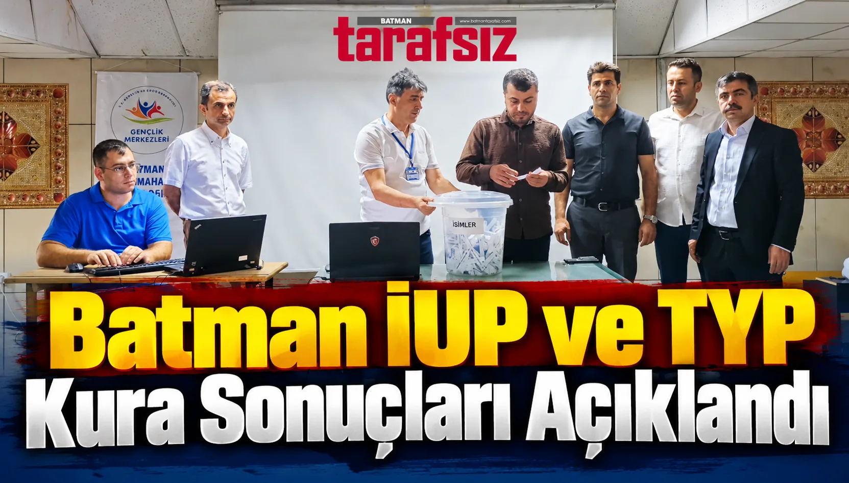 Batman İUP ve TYP Kura Sonuçları Açıklandı
