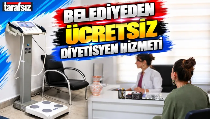BELEDİYEDEN ÜCRETSİZ DİYETİSYEN HİZMETİ