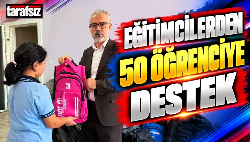 EĞİTİMCİLERDEN 50 ÖĞRENCİYE DESTEK