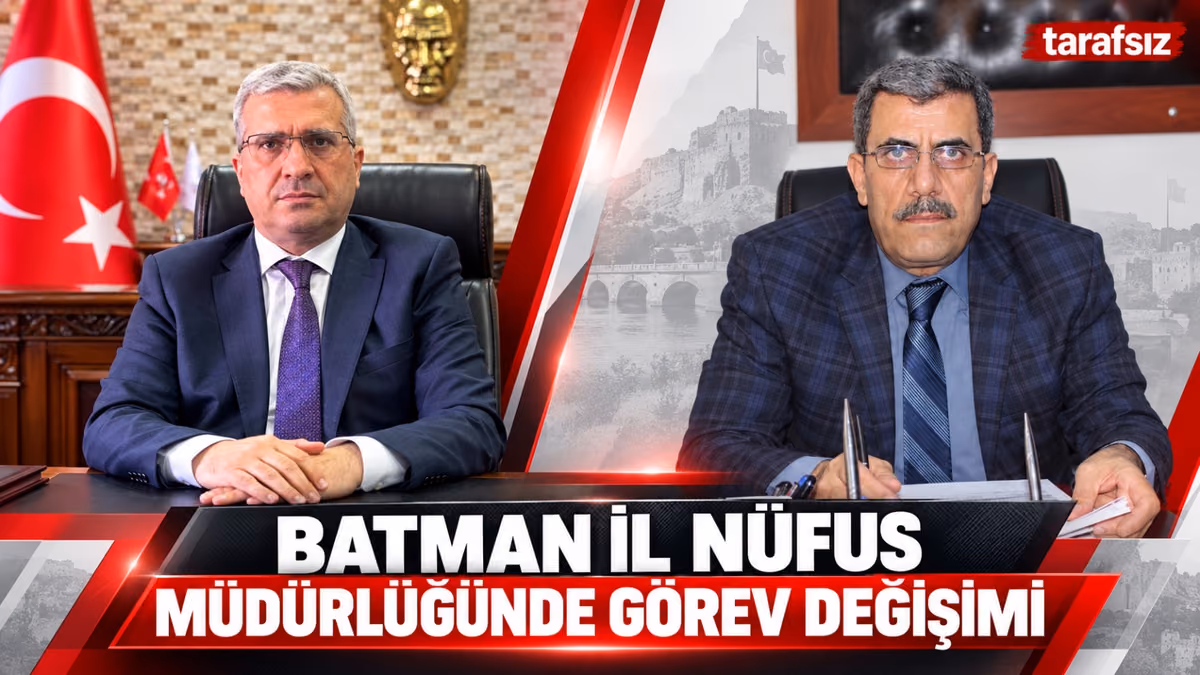 BATMAN İL NÜFUS MÜDÜRLÜĞÜNDE GÖREV DEĞİŞİMİ