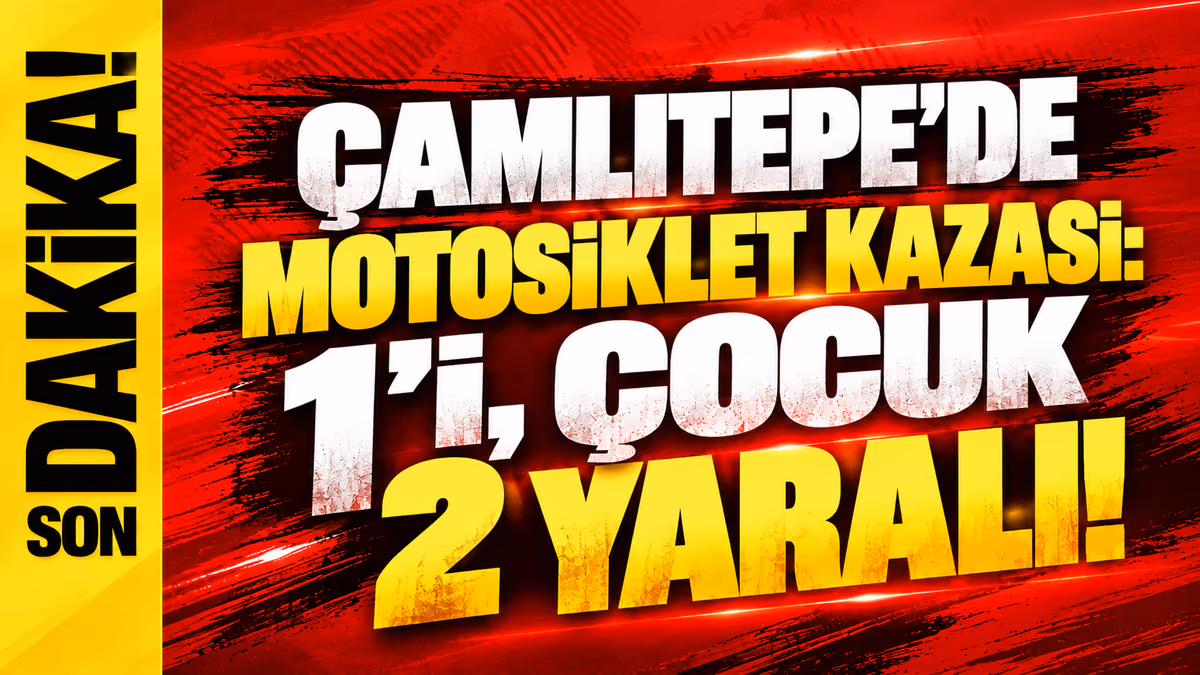 ÇAMLITEPE’DE MOTOSİKLET KAZASI: 1’İ, ÇOCUK 2 YARALI!