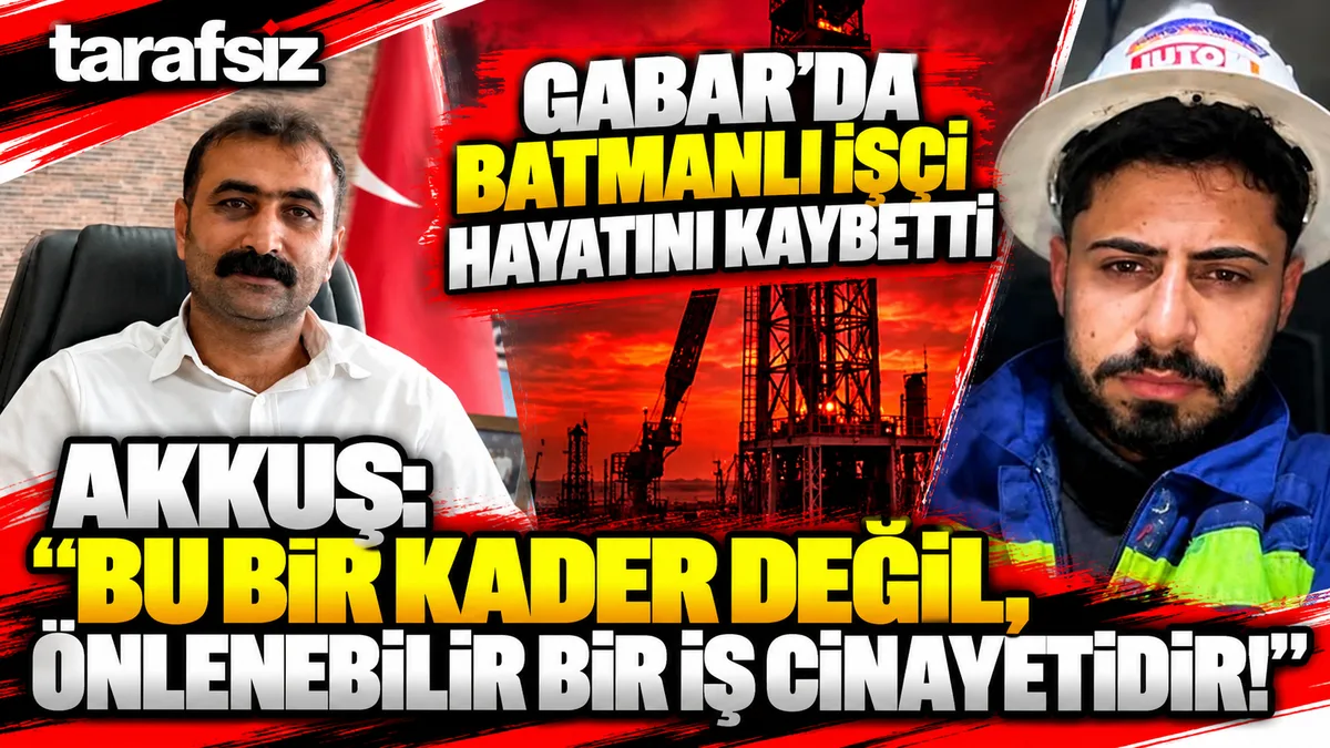 GABAR’DA BATMANLI İŞÇİ HAYATINI KAYBETTİ