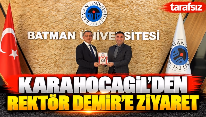 KARAHOCAGİL’DEN REKTÖR DEMİR’E ZİYARET