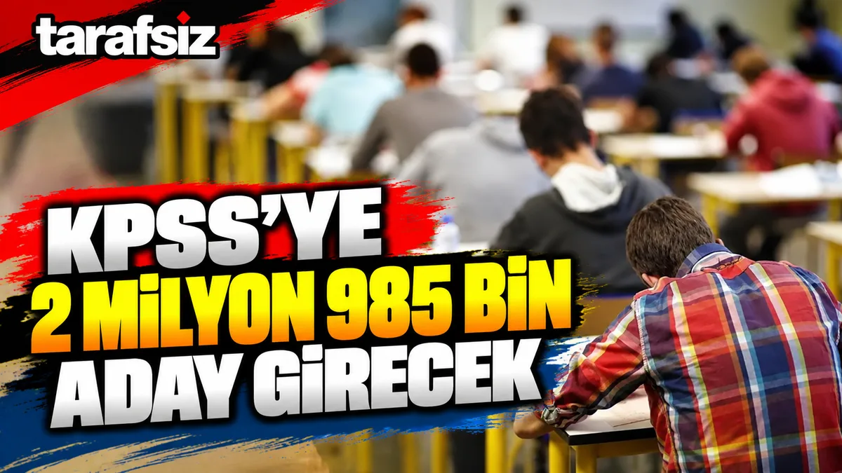 KPSS’YE 2 MİLYON 985 BİN ADAY GİRECEK