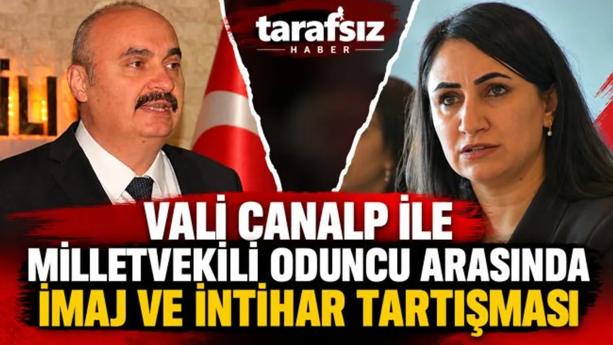 VALİ CANALP İLE MİLLETVEKİLİ ODUNCU ARASINDA İMAJ VE İNTİHAR TARTIŞMASI