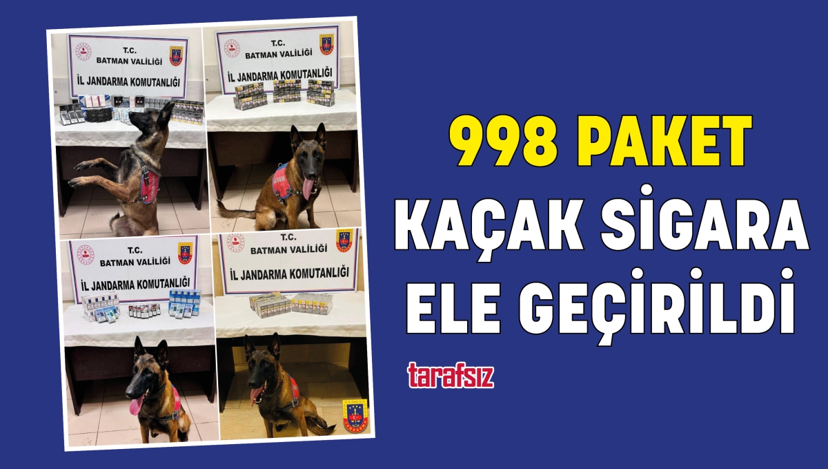 998 PAKET KAÇAK SİGARA ELE GEÇİRİLDİ