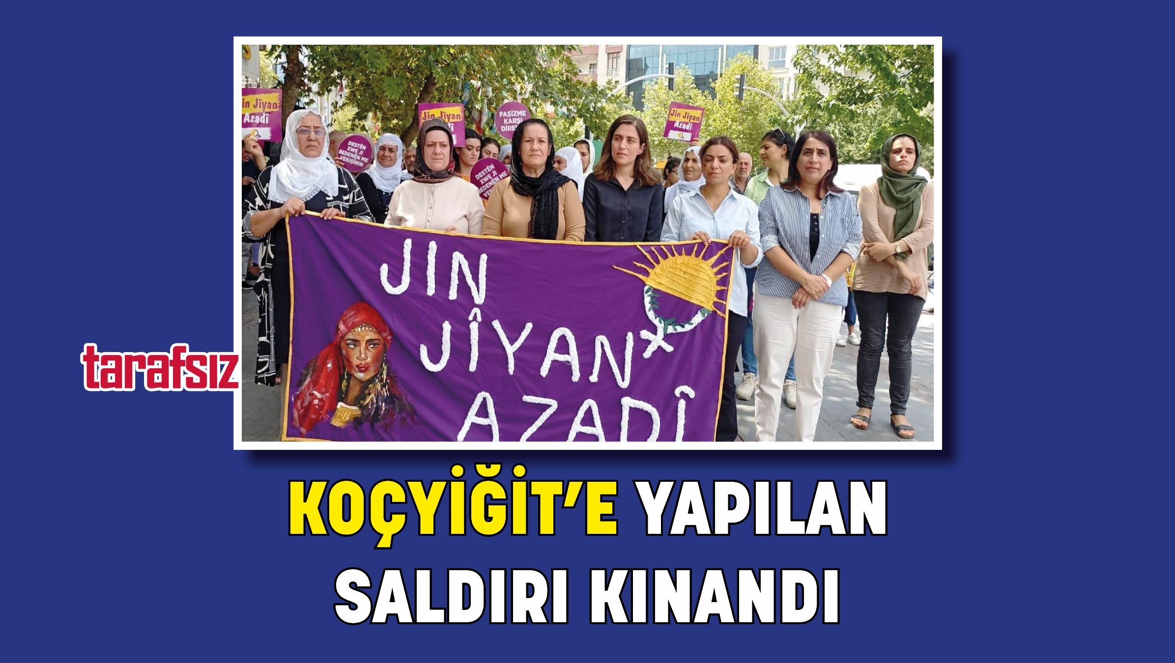 KOÇYİĞİT’E YAPILAN SALDIRI KINANDI