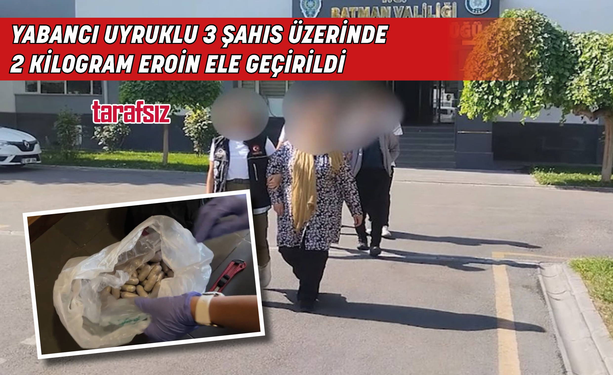 YABANCI UYRUKLU 3 ŞAHIS ÜZERİNDE 2 KİLOGRAM EROİN ELE GEÇİRİLDİ