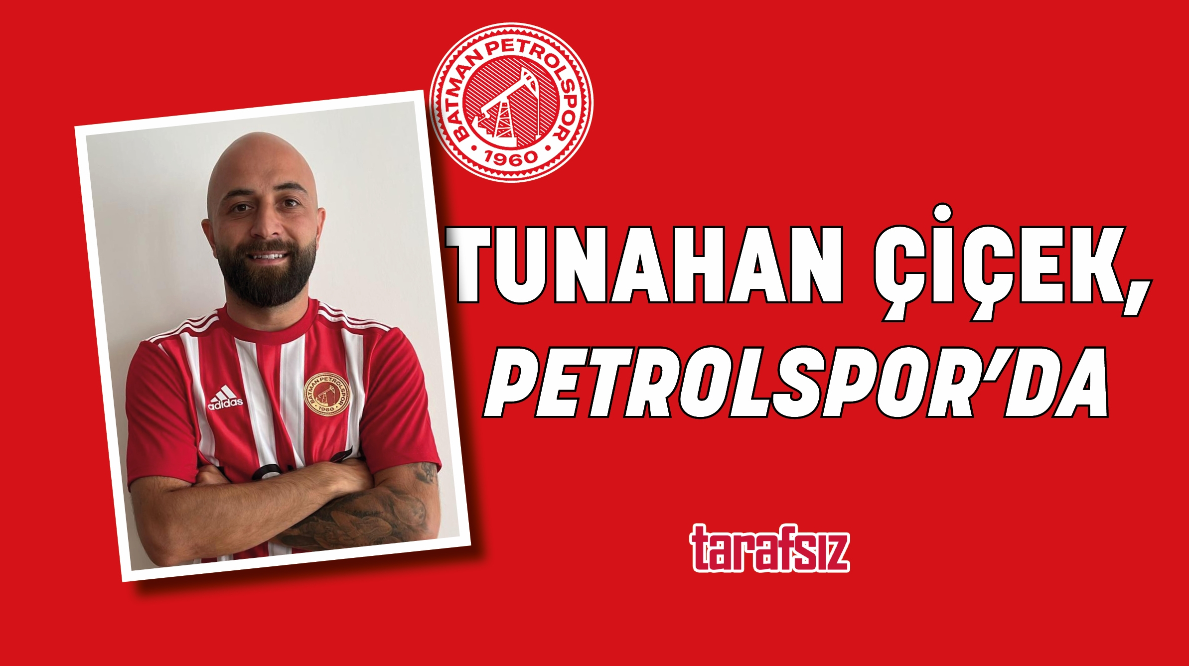 TUNAHAN ÇİÇEK, PETROLSPOR’DA