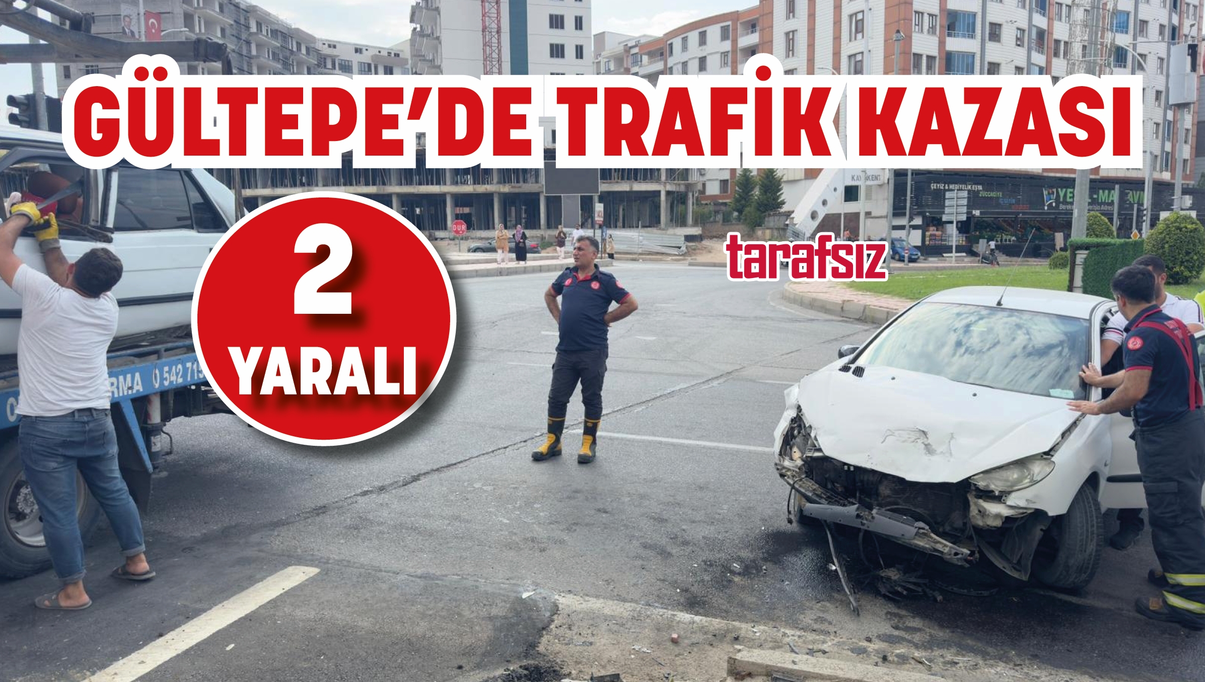 GÜLTEPE’DE TRAFİK KAZASI: 2 YARALI