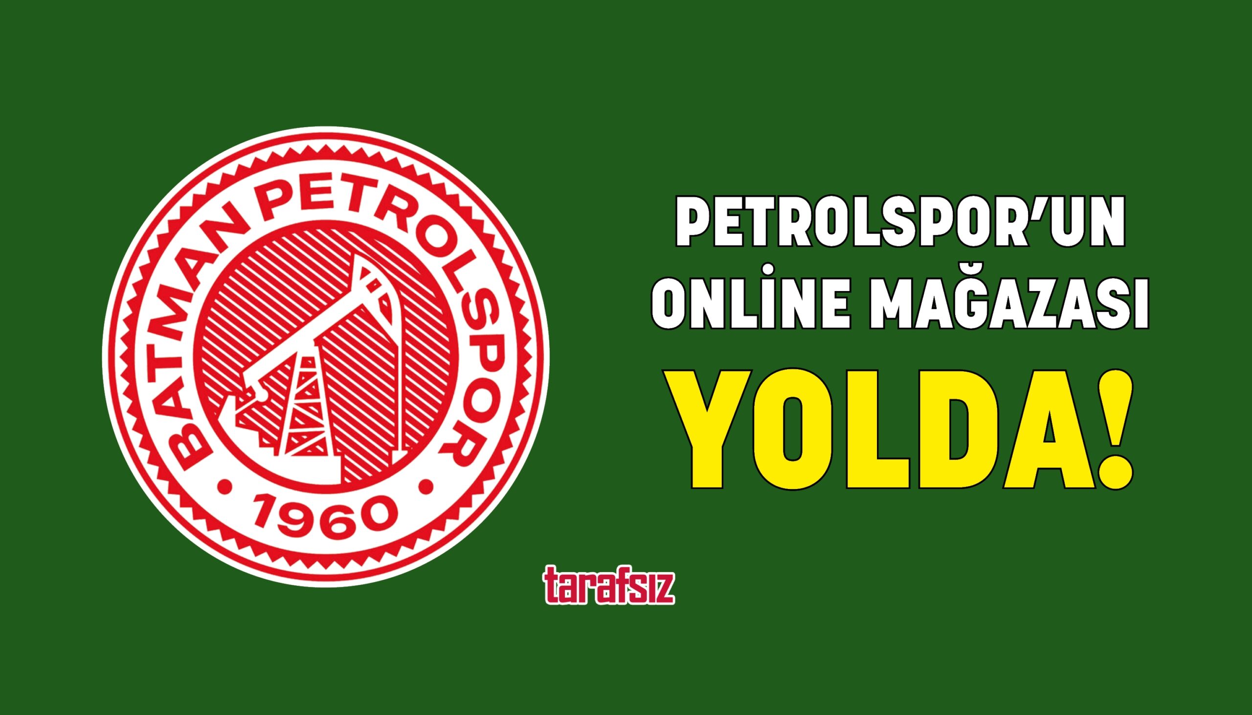 PETROLSPOR’UN ONLİNE MAĞAZASI YOLDA!