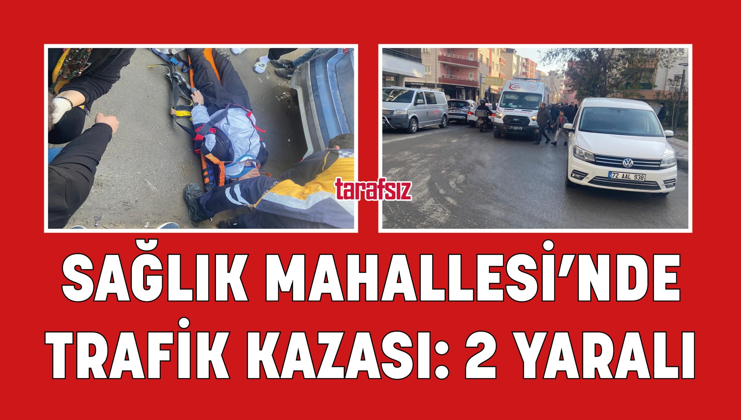 SAĞLIK MAHALLESİ’NDE TRAFİK KAZASI: 2 YARALI