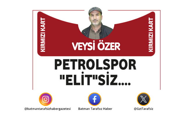 PETROLSPOR “ELİT”SİZ….
