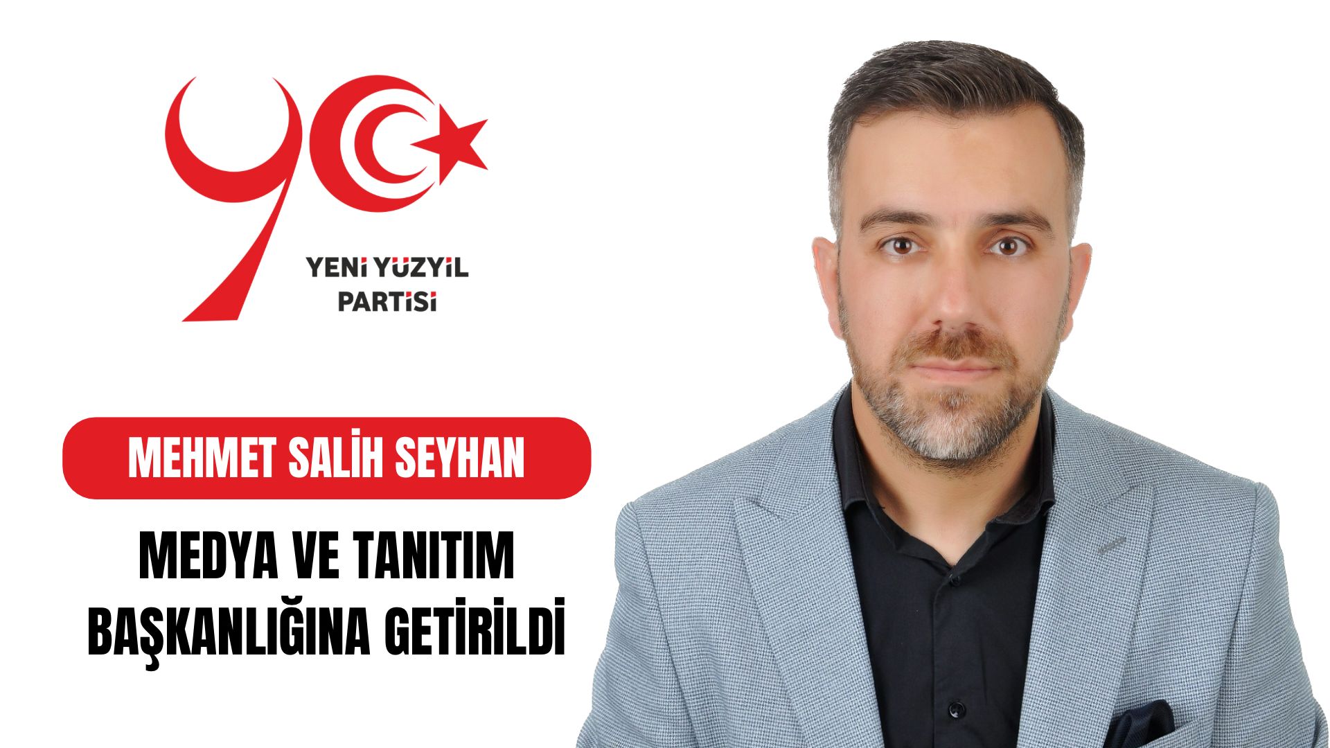 YENİ YÜZYIL PARTİSİ’NDE STRATEJİK ATAMA: SEYHAN; GENEL MERKEZ MEDYA VE TANITIM BAŞKANLIĞINA GETİRİLDİ