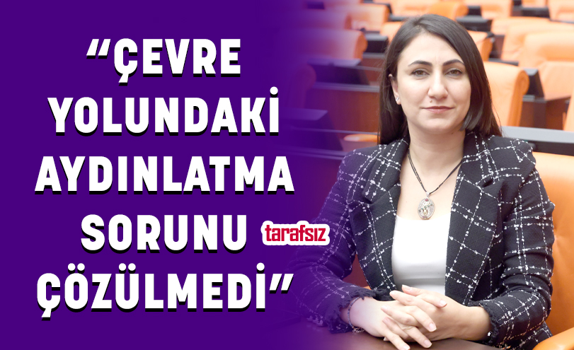 “ÇEVRE YOLUNDAKİ AYDINLATMA SORUNU ÇÖZÜLMEDİ”