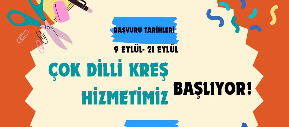 ÇOCUKLAR İÇİN ÇOK DİLLİ KREŞ HİZMETİ BAŞVURULARI BAŞLADI