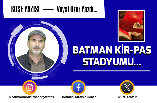 BATMAN KİR-PAS STADYUMU…