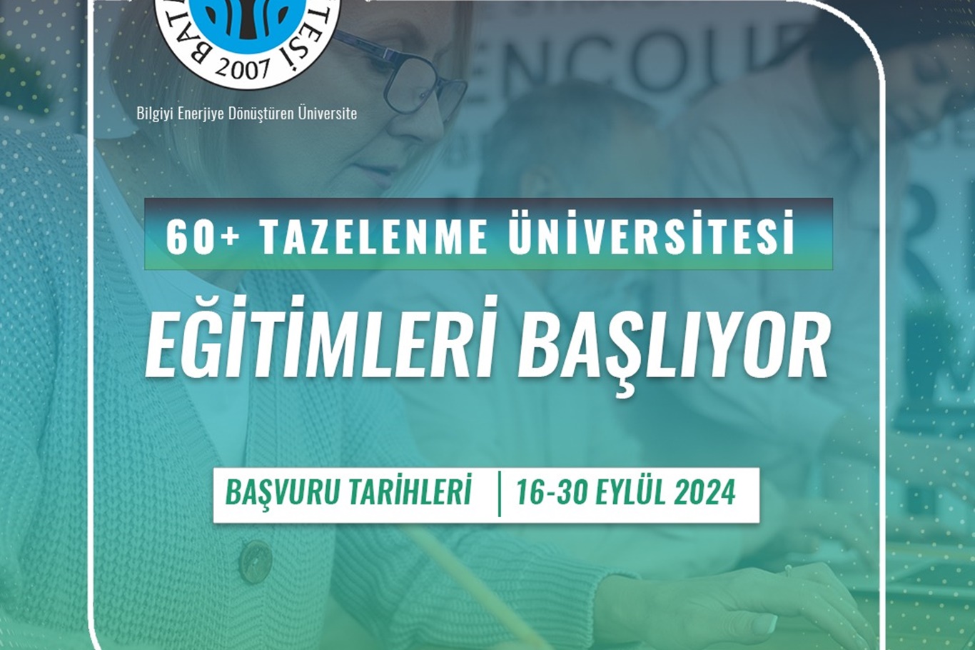 ÜNİVERSİTEDE 60 YAŞ VE ÜZERİ İÇİN ÜCRETSİZ KAYIT BAŞVURULARI BAŞLADI