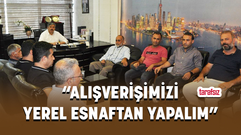 ‘’ALIŞVERİŞİMİZİ YEREL ESNAFTAN YAPALIM’’