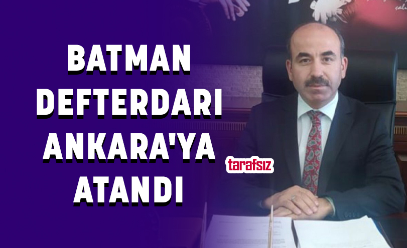 BATMAN DEFTERDARI ANKARA’YA ATANDI