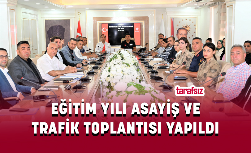 EĞİTİM YILI ASAYİŞ VE TRAFİK TOPLANTISI YAPILDI