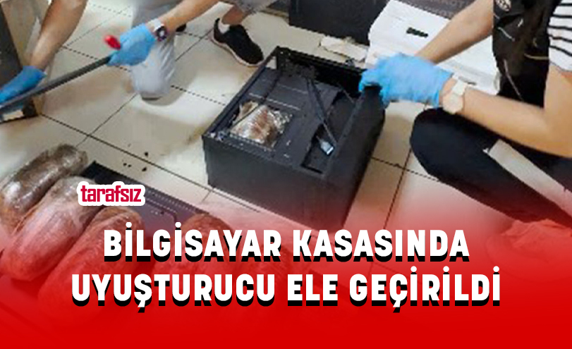 BİLGİSAYAR KASASINDA UYUŞTURUCU ELE GEÇİRİLDİ