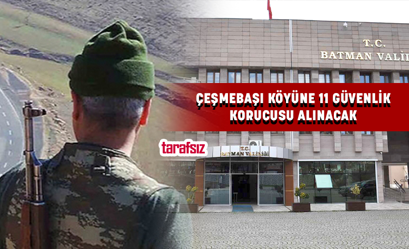 ÇEŞMEBAŞI KÖYÜNE 11 GÜVENLİK KORUCUSU ALINACAK