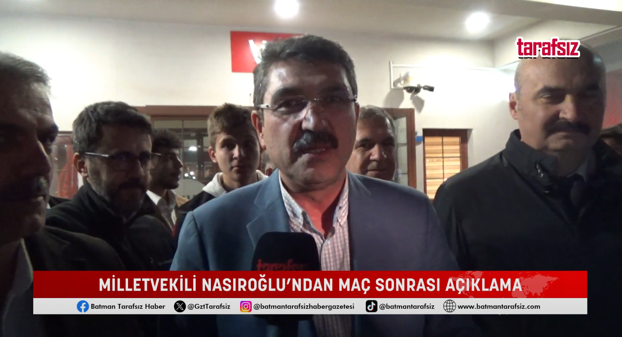 MİLLETVEKİLİ NASIROĞLU’NDAN MAÇ SONRASI AÇIKLAMA