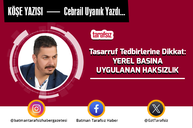 ‘YEREL BASINA UYGULANAN HAKSIZLIK’