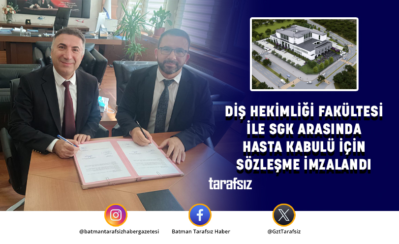 DİŞ HEKİMLİĞİ FAKÜLTESİ İLE SGK ARASINDA HASTA KABULÜ İÇİN SÖZLEŞME İMZALANDI