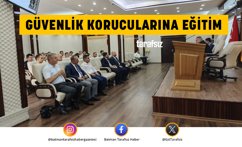 GÜVENLİK KORUCULARINA EĞİTİM