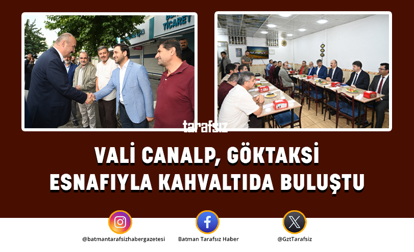 VALİ CANALP, GÖKTAKSİ ESNAFIYLA KAHVALTIDA BULUŞTU