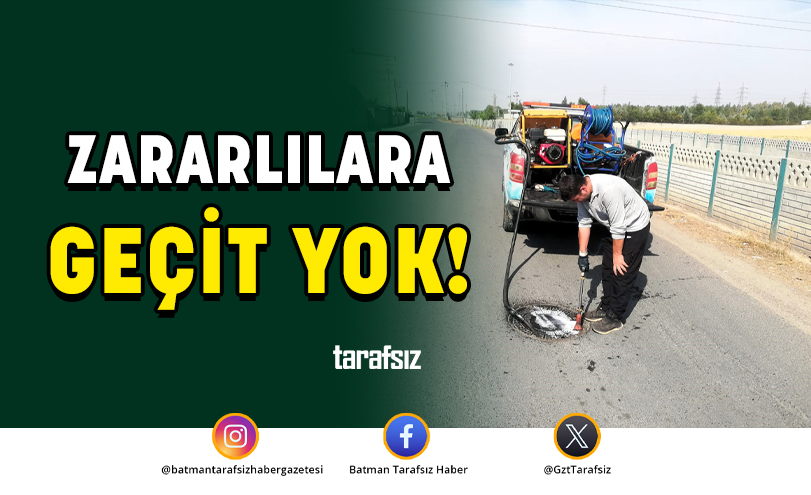 ZARARLILARA GEÇİT YOK!