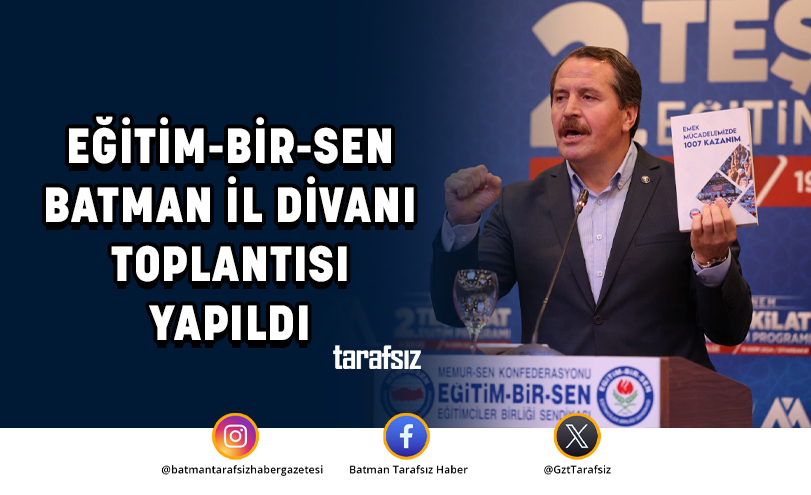 EĞİTİM-BİR-SEN BATMAN İL DİVANI TOPLANTISI YAPILDI