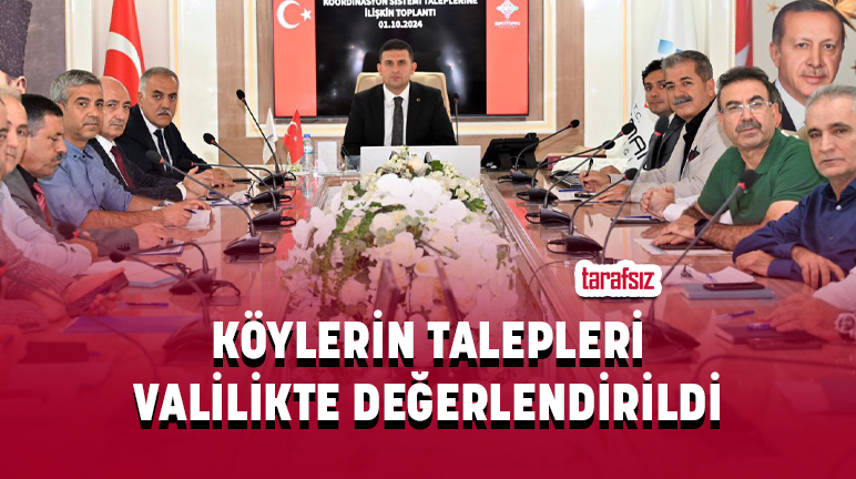 KÖYLERİN TALEPLERİ VALİLİKTE DEĞERLENDİRİLDİ