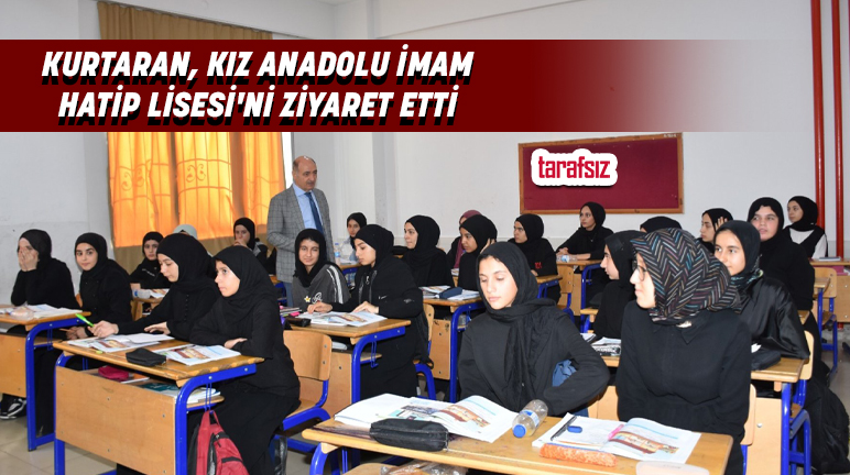KURTARAN, KIZ ANADOLU İMAM HATİP LİSESİ’Nİ ZİYARET ETTİ