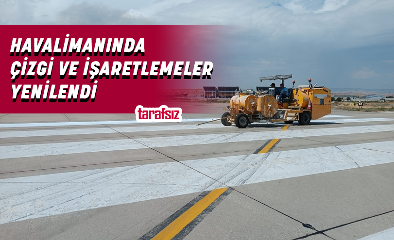 HAVALİMANINDA ÇİZGİ VE İŞARETLEMELER YENİLENDİ